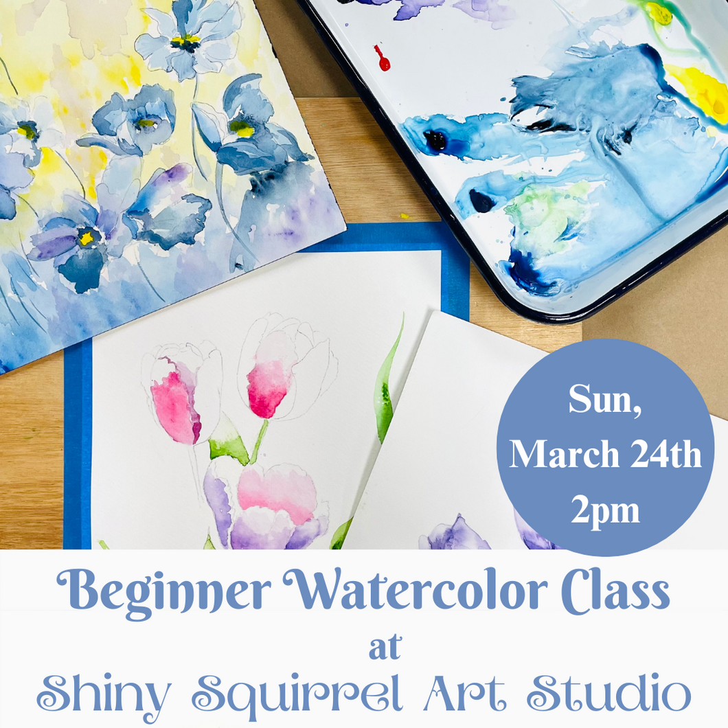 Beginner Watercolor Class: Sun, March 24th 2pm
