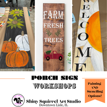 Load image into Gallery viewer, Porch Sign Workshop: Thurs, Sept 14th 7pm