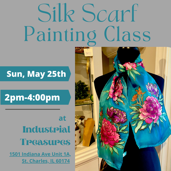 Silk Scarf Painting Class at Industrial Treasures (St Charles): Sun, May 25th 2pm-5pm