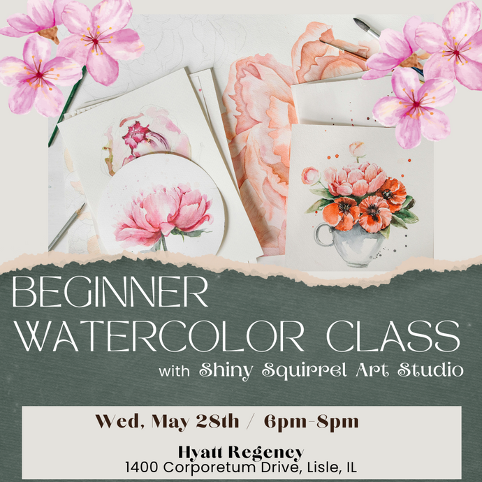 Beginner Watercolor Class: Wed, May 28th 6pm (at Hyatt Regency-Lisle)