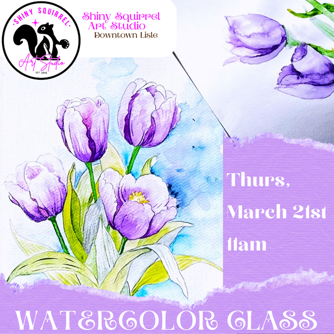 Beginner Watercolor Class: Thurs, March 21st 11am-1pm
