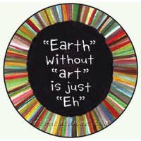 Magnet-"Earth" without "art" is just "Eh"