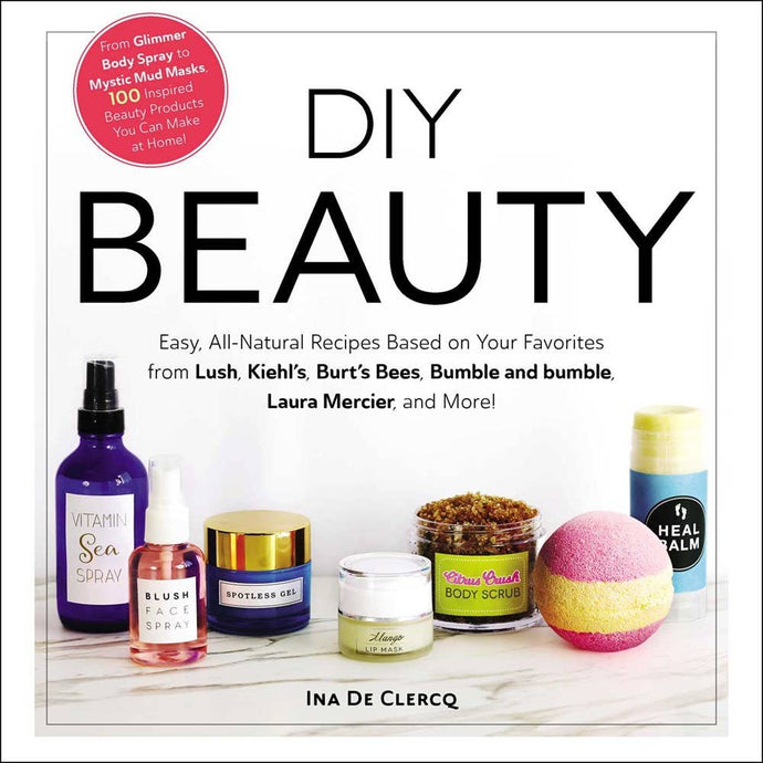 DIY Beauty: Easy, All-Natural Recipes