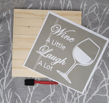 Load image into Gallery viewer, Stencil: Wine Quote (Design #2) 11.5&quot;x11.5&quot; Vinyl Stencil with Transfer Tape