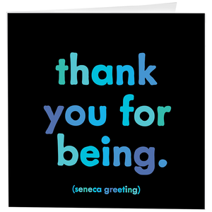 Cards - D120- Thank You For Being - Thank You - (Seneca Gree