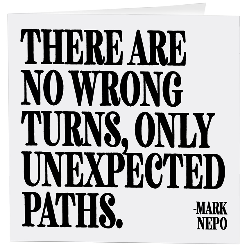 Cards - 340- There Are No Wrong Turns (Mark Nepo)